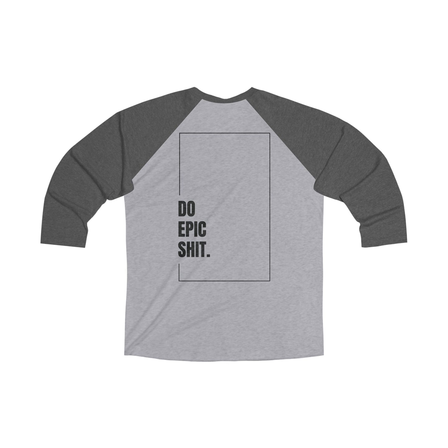 DO EPIC SHIT Unisex Tri-Blend 3\4 Raglan Tee